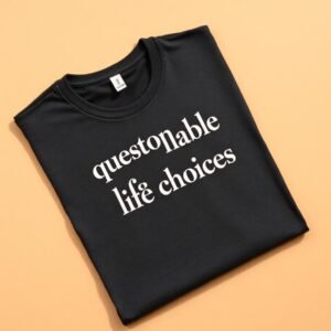 Questionable Life Choices